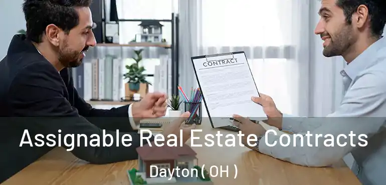  Assignable Real Estate Contracts Dayton ( OH )