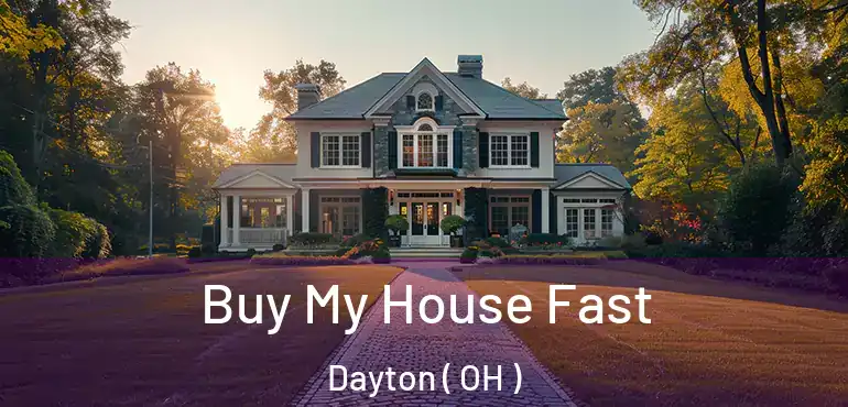  Buy My House Fast Dayton ( OH )
