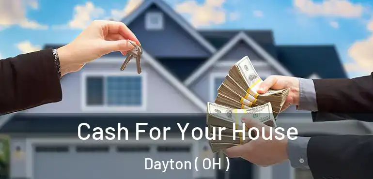  Cash For Your House Dayton ( OH )