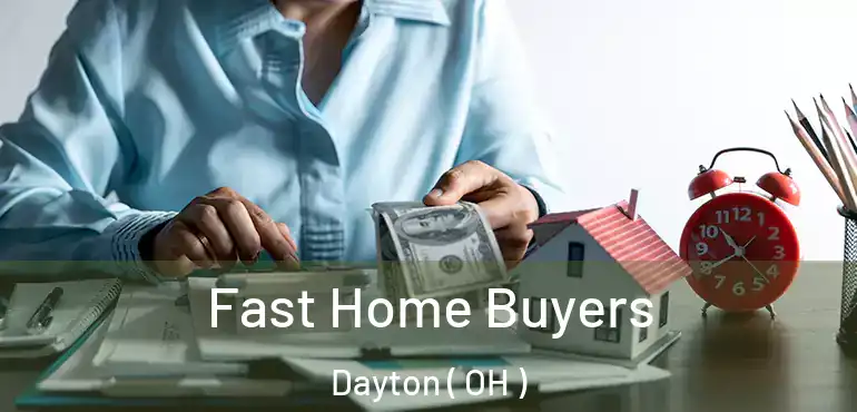  Fast Home Buyers Dayton ( OH )