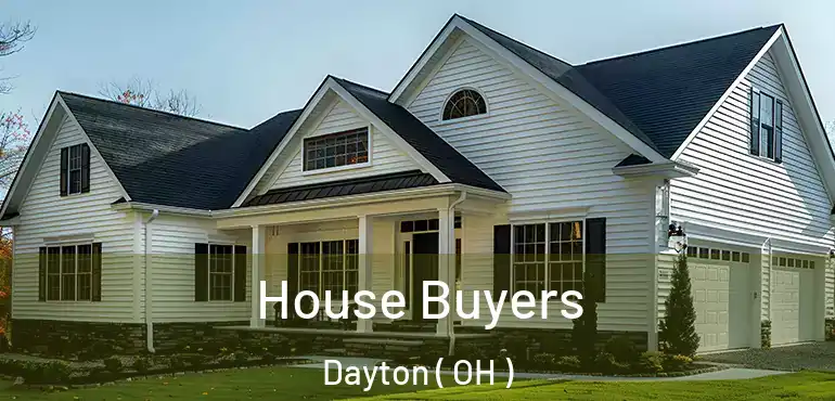  House Buyers Dayton ( OH )
