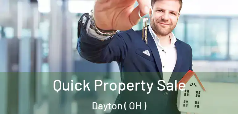  Quick Property Sale Dayton ( OH )