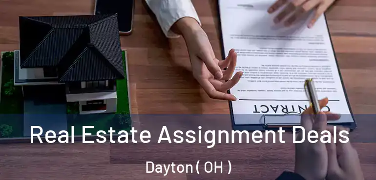  Real Estate Assignment Deals Dayton ( OH )