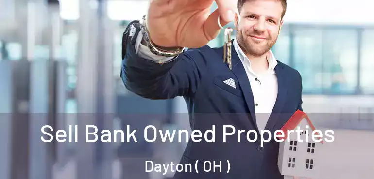  Sell Bank Owned Properties Dayton ( OH )