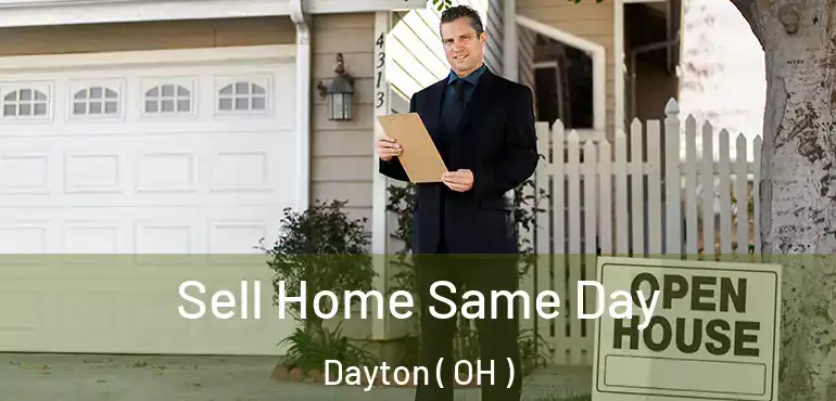  Sell Home Same Day Dayton ( OH )