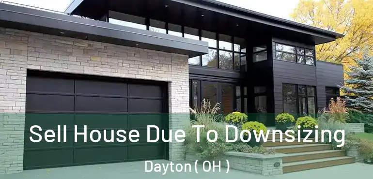  Sell House Due To Downsizing Dayton ( OH )