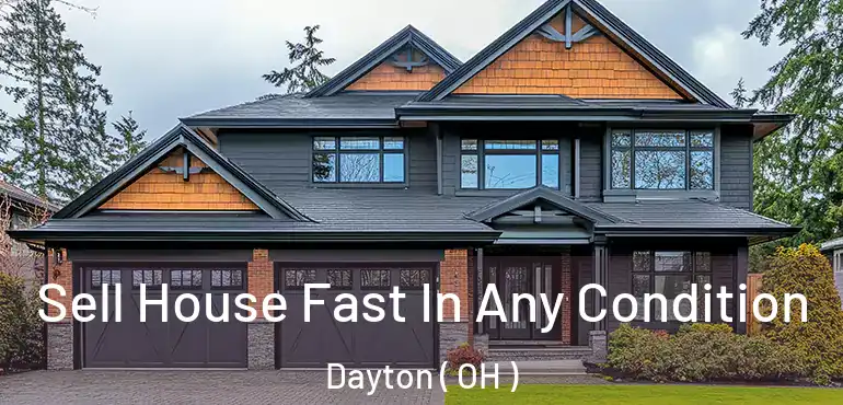  Sell House Fast In Any Condition Dayton ( OH )