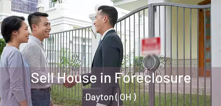  Sell House in Foreclosure Dayton ( OH )