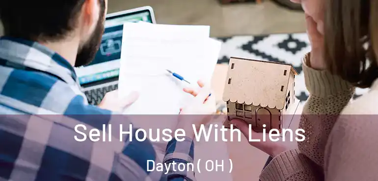  Sell House With Liens Dayton ( OH )
