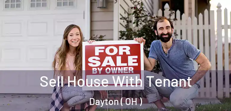  Sell House With Tenant Dayton ( OH )