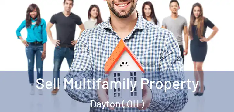  Sell Multifamily Property Dayton ( OH )