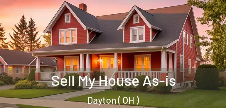  Sell My House As-is Dayton ( OH )