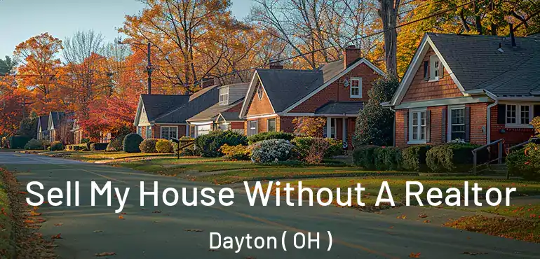  Sell My House Without A Realtor Dayton ( OH )