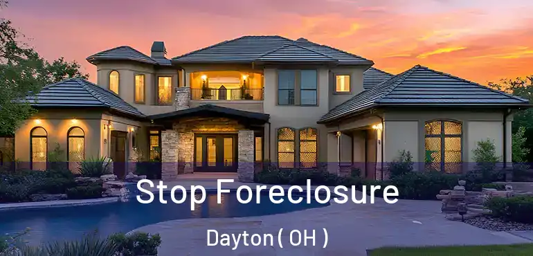 Stop Foreclosure Dayton ( OH )